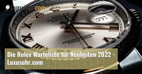 rolex liste einschreiben|rolex warteliste 2022.